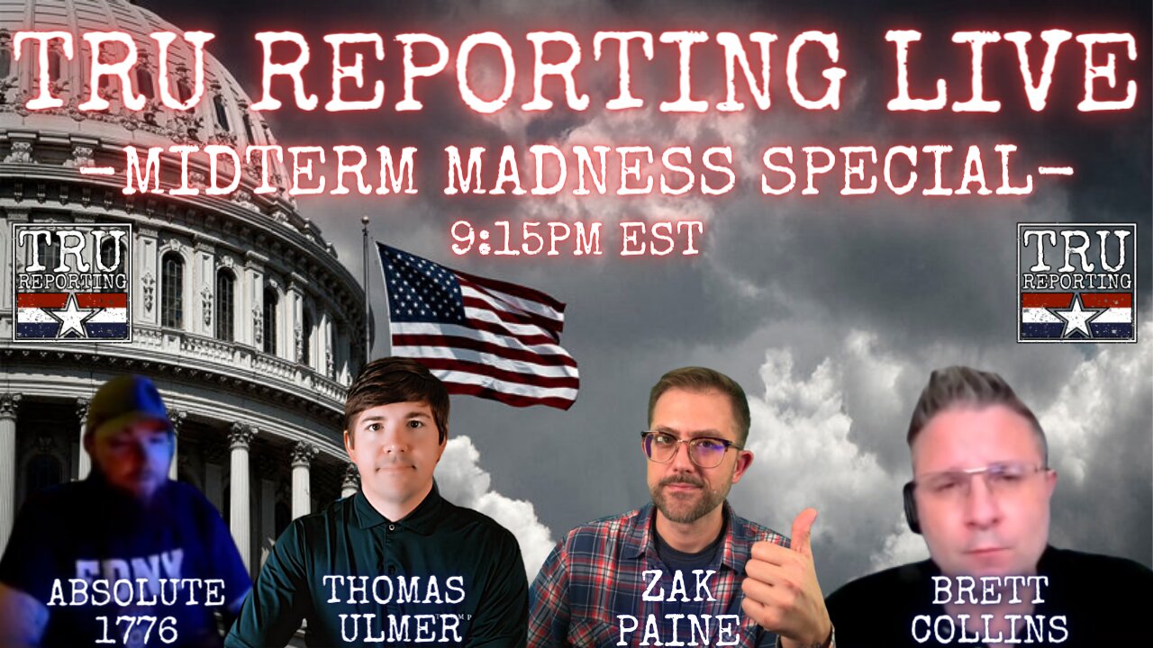 TRU REPORTING LIVE: "The Midterm Madness Special" 11/8/22