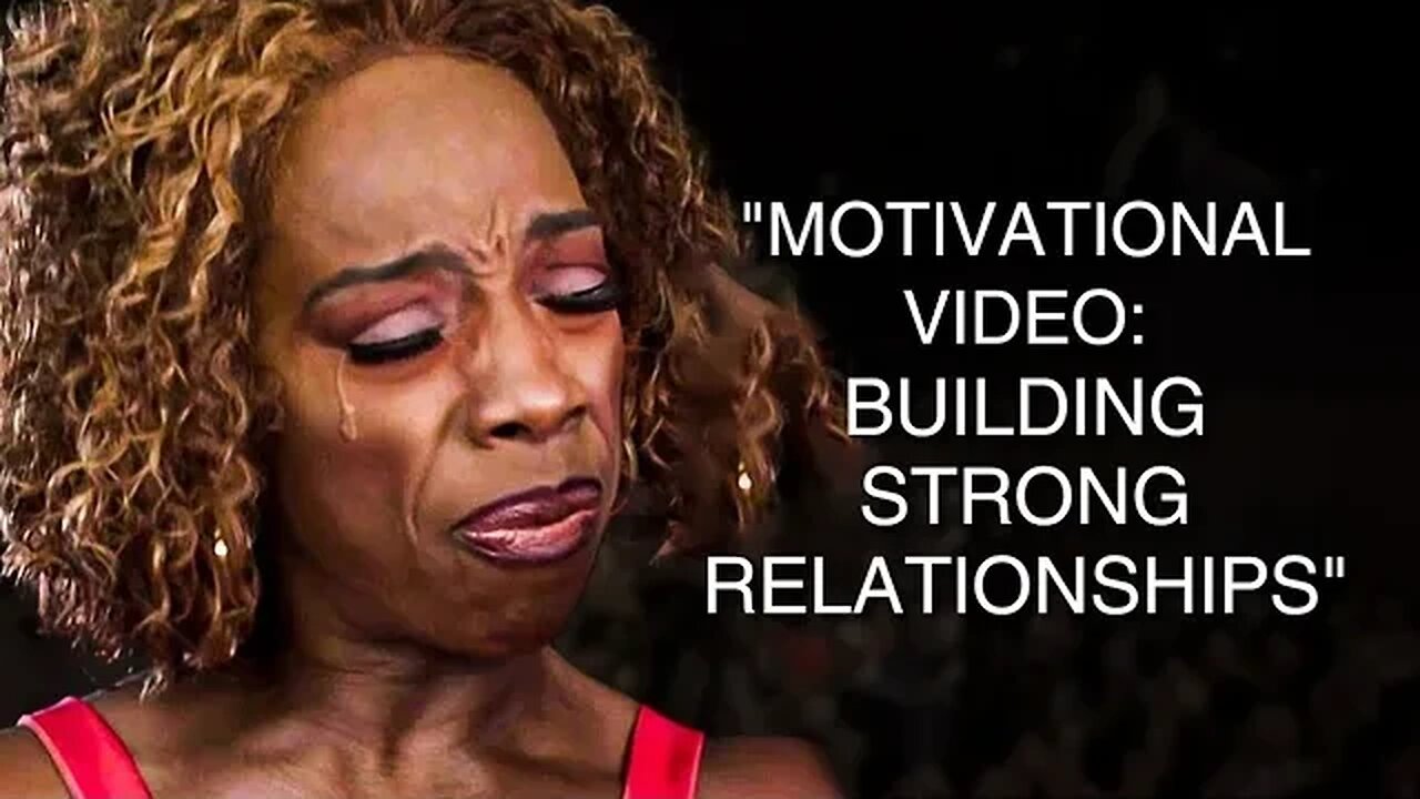 Motivational Video: Building Strong Relationships