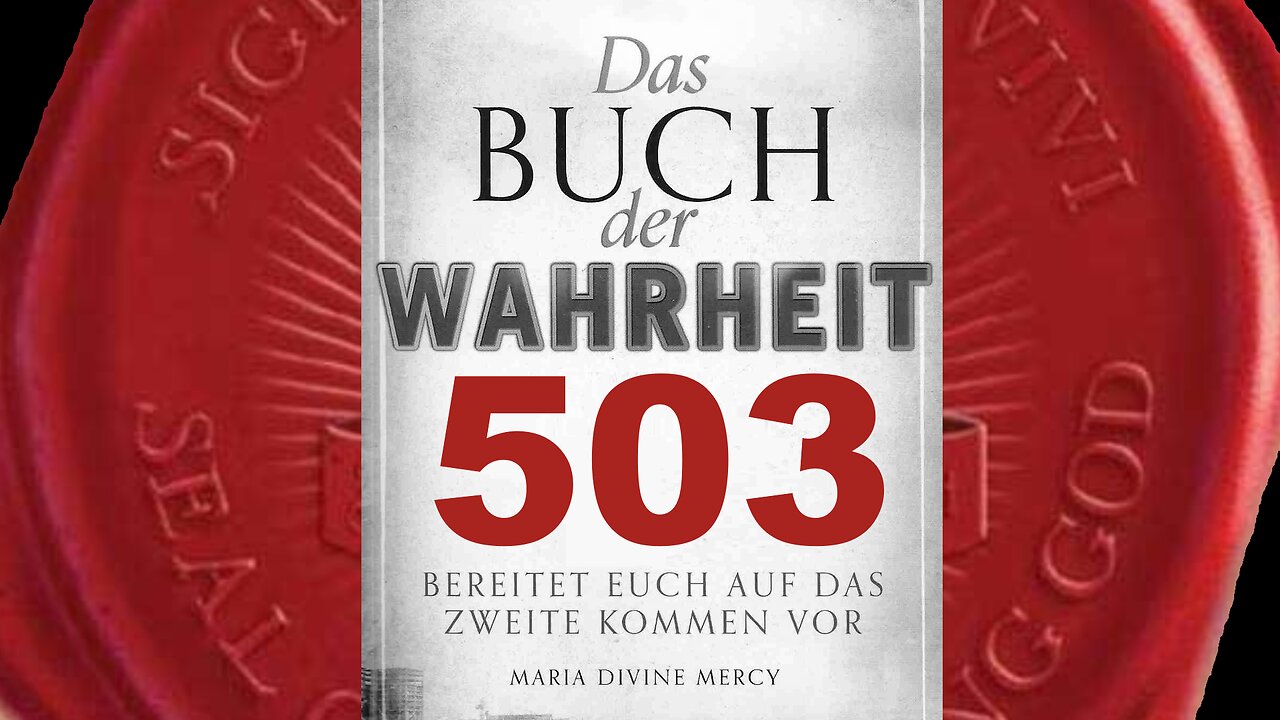 Prophezeiungen die Johannes gegeben wurden, passieren nun zum wachrütteln (Buch der Wahrheit Nr 503)