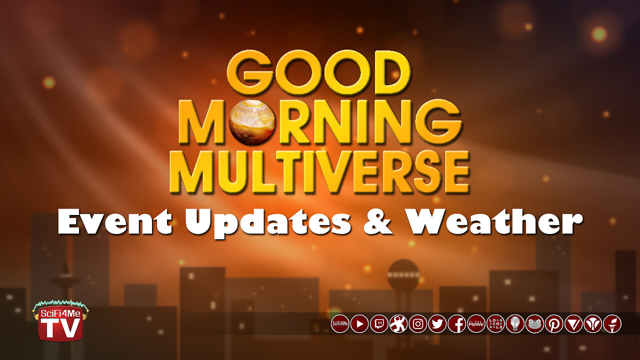 Good Morning Multiverse: Event & Weather Update — July 22, 2023