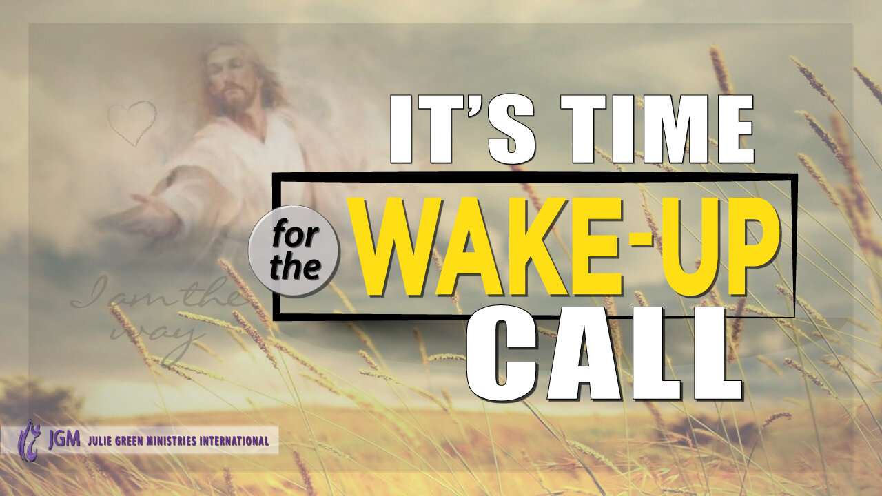 IT'S TIME FOR THE WAKE UP CALL