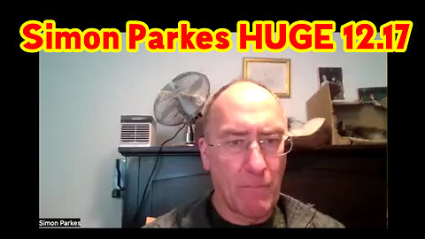 Simon Parkes HUGE Dec 17, 2022