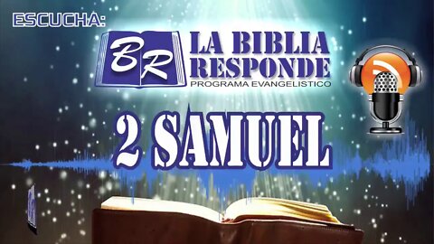 LA BIBLIA EN AUDIO: 2 SAMUEL - LA BIBLIA RESPONDE