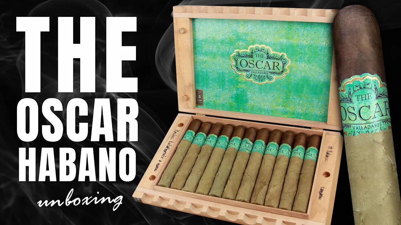 The Oscar Habano | UNBOXING