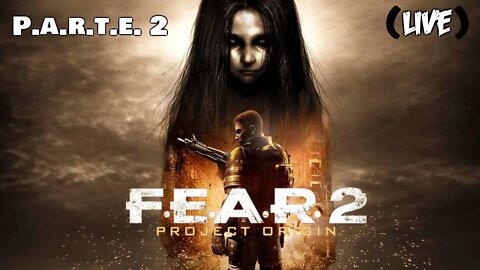 F.E.A.R. 2: Project Origin: Jogando em Live - Ainda da Medo... (Parte 2) (Playthrough)