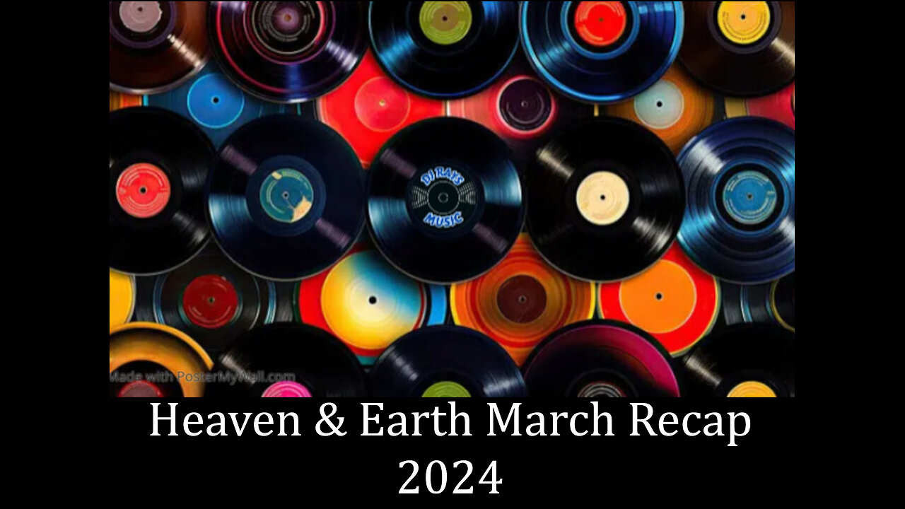 Heaven & Earth March Recap 2024