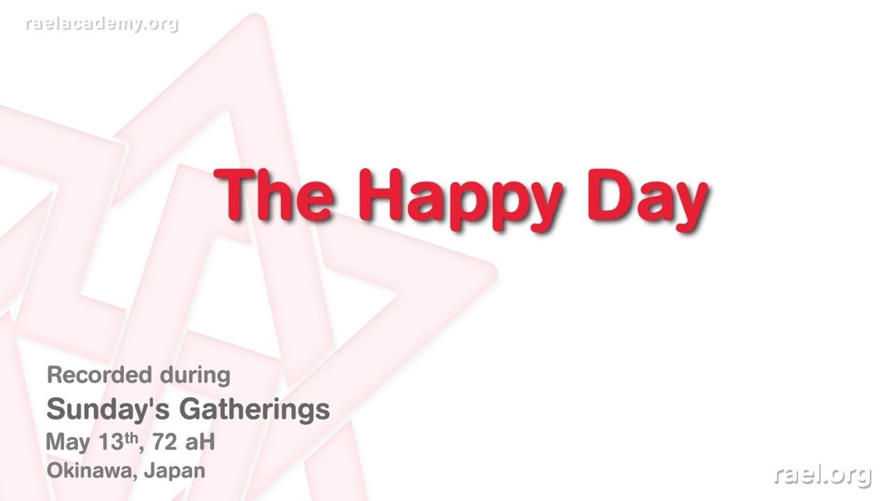 Maitreya Rael: The Happy Day (72-05-13)