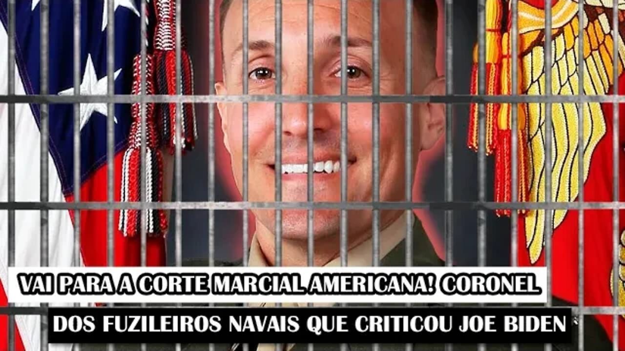 Vai Para A Corte Marcial Americana! Coronel Dos Fuzileiros Navais Que Criticou Joe Biden