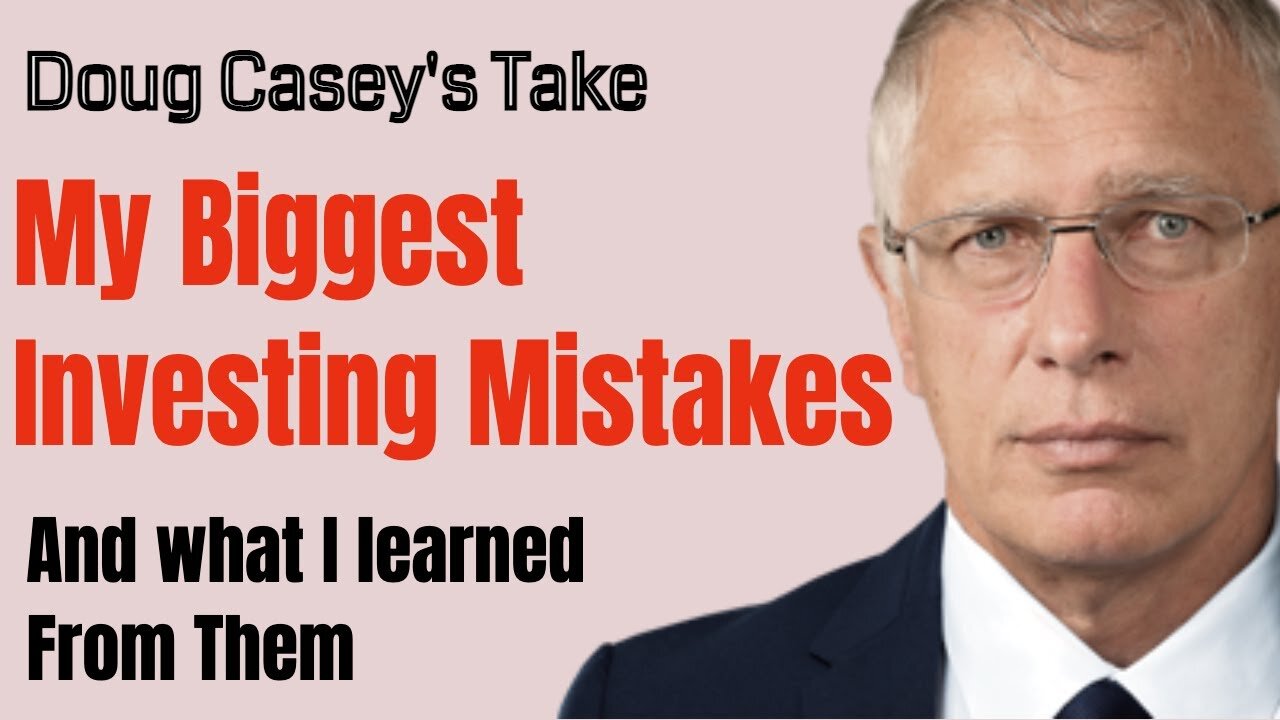 Doug Casey's Take [ep.#134] Lessons from my biggest investing mistakes