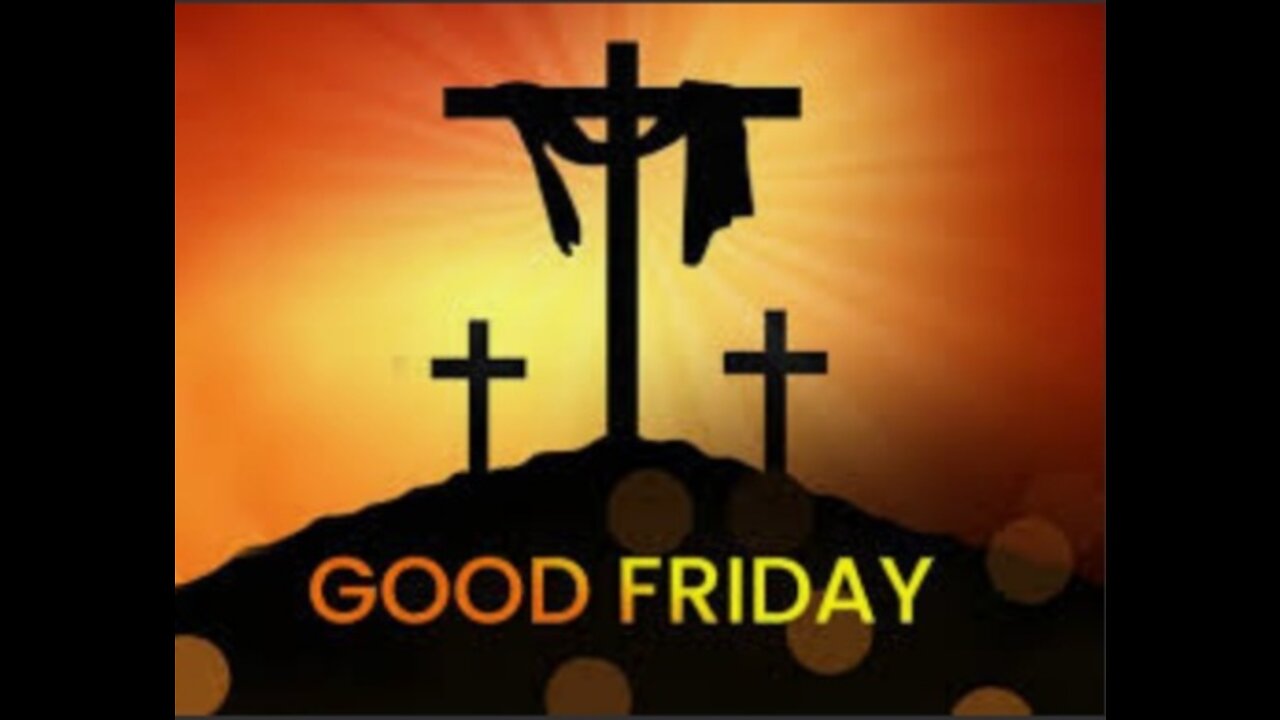 GOOD FRIDAY 2022