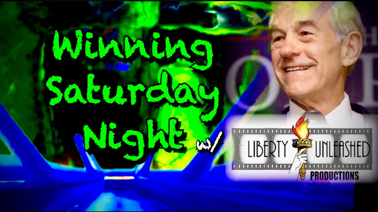 Winning Saturday Night w/ Liberty Unleashed and Senator Eric Brakey of Maine - Ron Paul Days to 2024