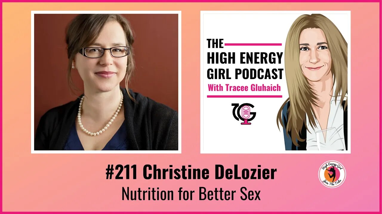 #211 Christine DeLozier - Nutrition for Better Sex