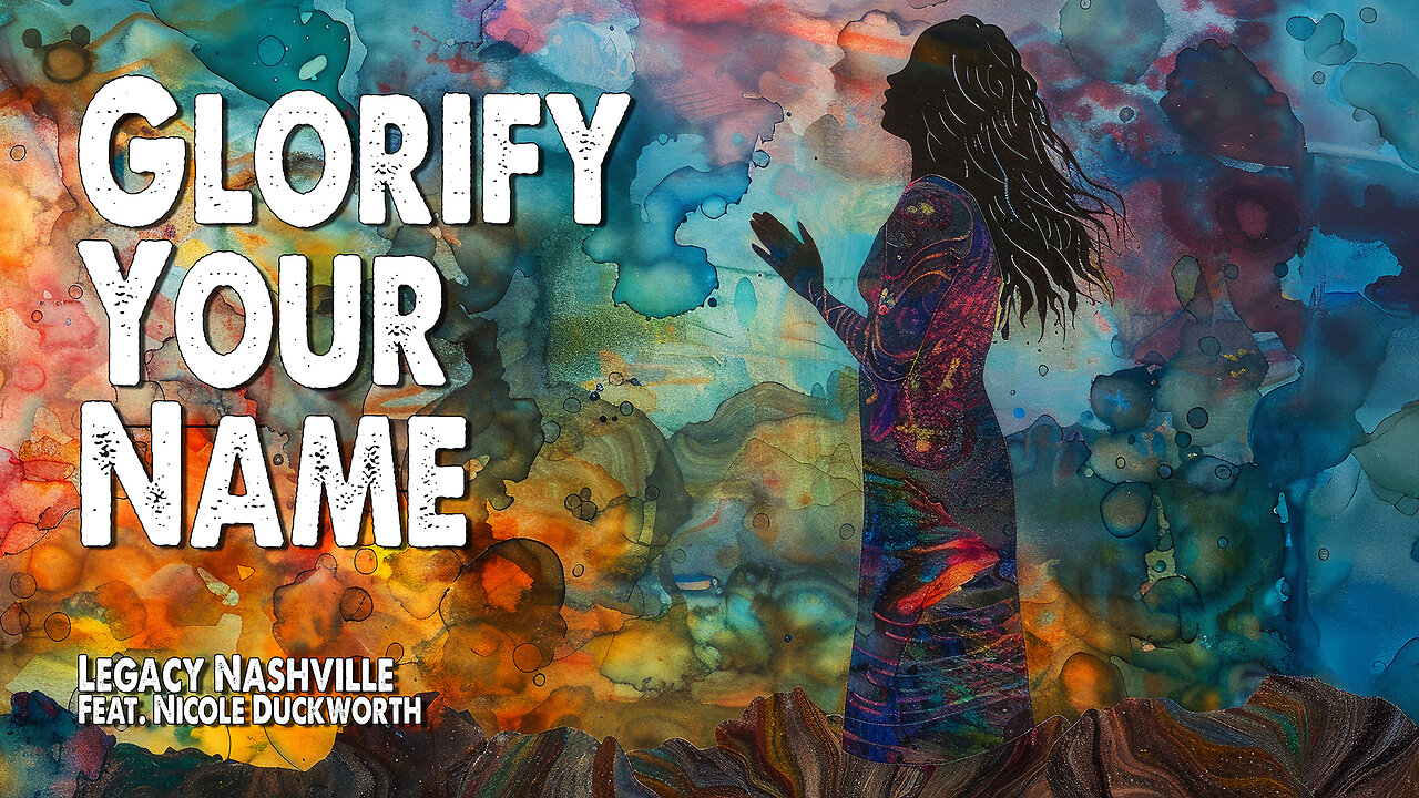 Glorify Your Name | Legacy Nashville (Feat. Nicole Duckworth) (Worship Lyric Video)