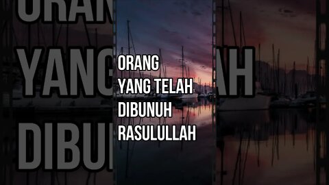 Murka Allah kepada orang yang telah dibunuh oleh Rasulullah saw