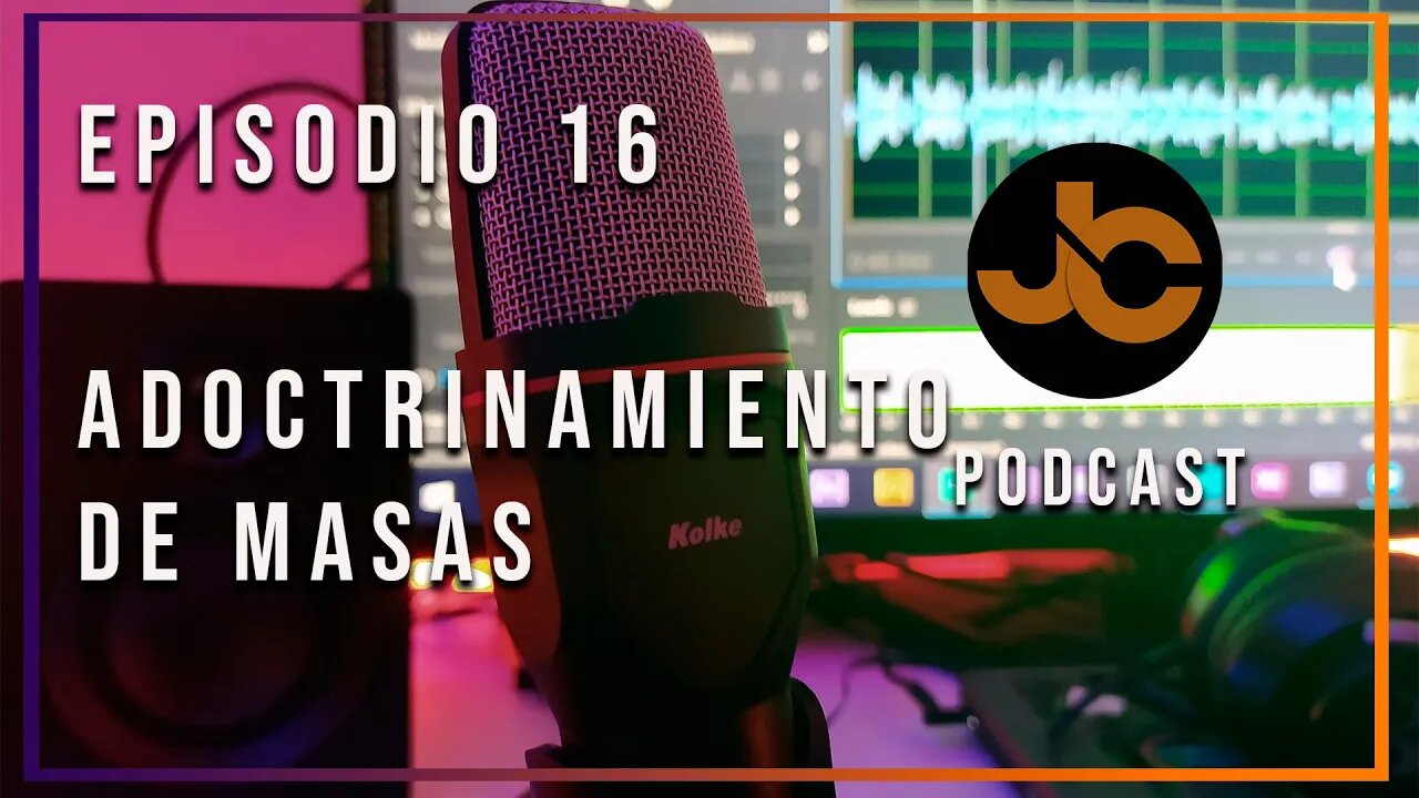 JC podcast episodio 16 : Adoctrinamiento de masas y culto a la personalidad