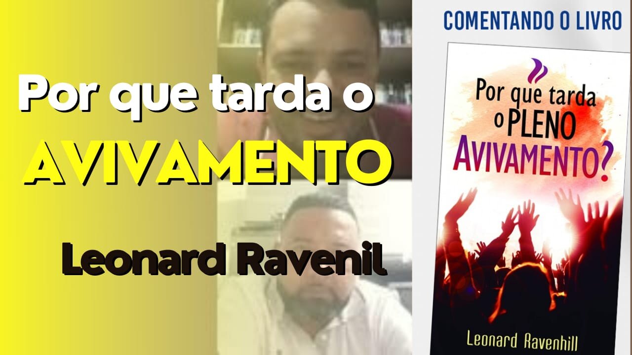 LIVE #17 - POR QUE TARDA O PLENO AVIVAMENTO? - Leonard Ravenil | Convidado Pr. Wander