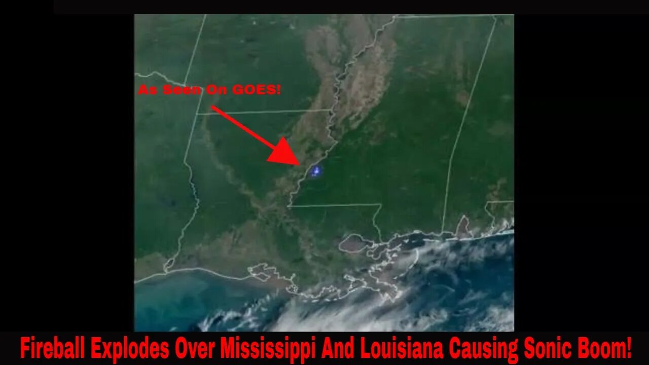 Fireball Blows Up Over Mississippi And Louisiana Causing Sonic Boom!