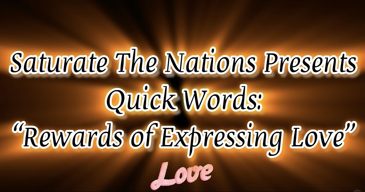 Quick Words: “Rewards of Expressing Love"