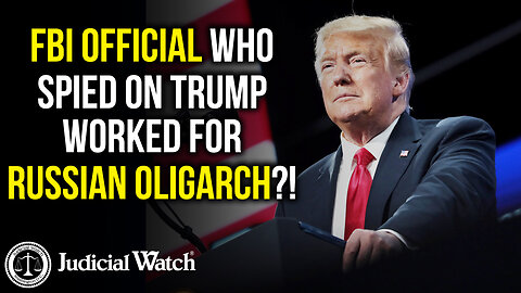 HUGE: FBI Official Who Spied On Trump WORKED for Russian Oligarch?!