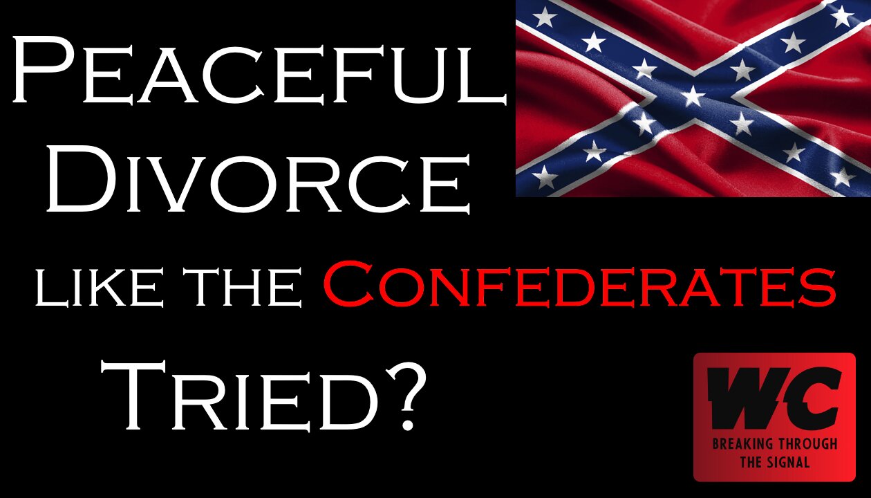 Peaceful Divorce Like the Confederates Tried