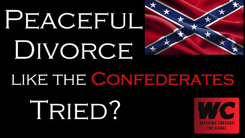 Peaceful Divorce Like the Confederates Tried