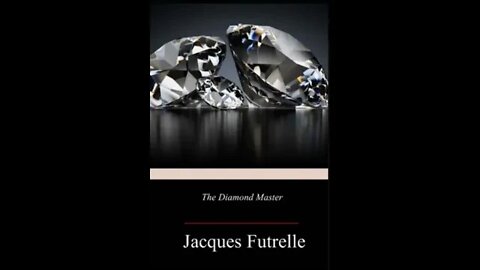 The Diamond Master by Jacques Futrelle - Audiobook