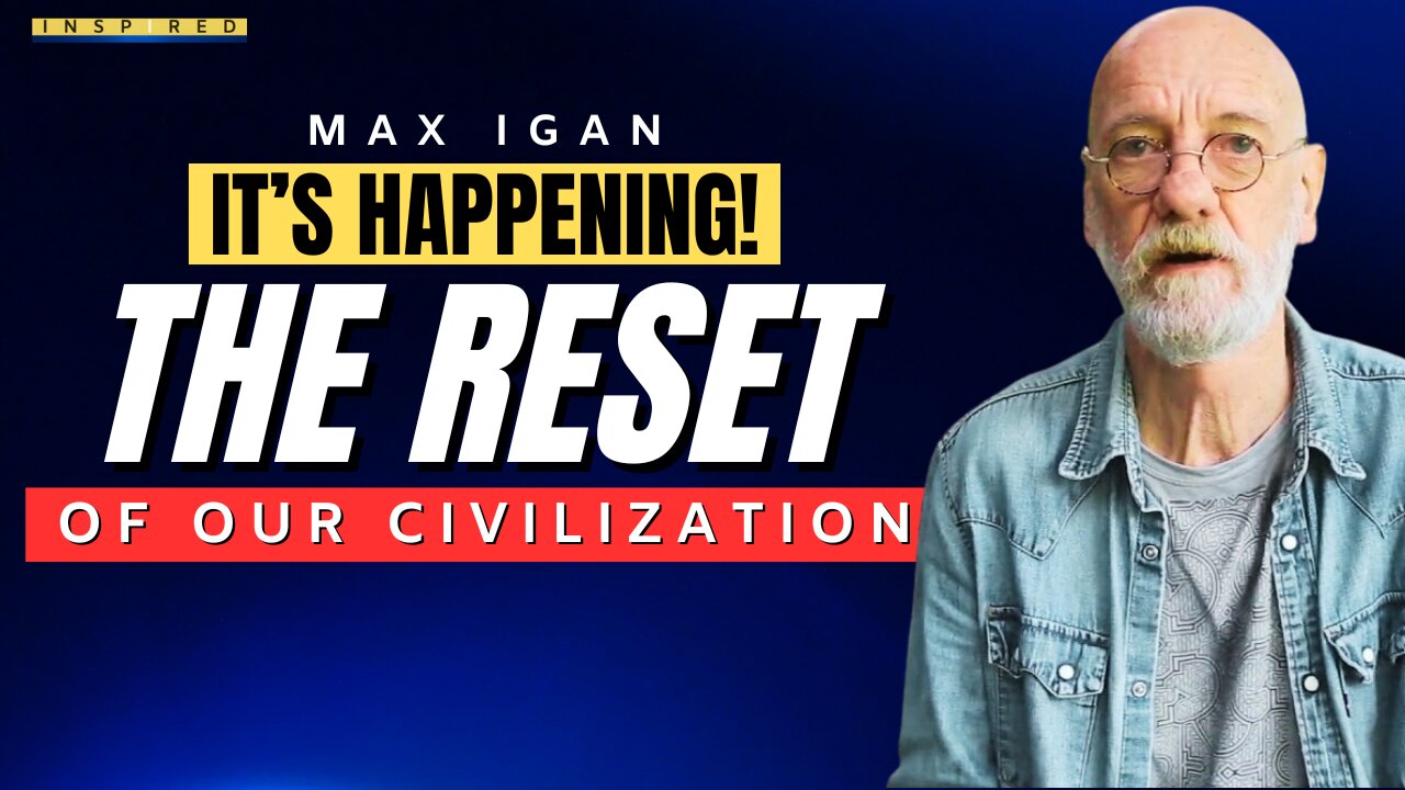 We're Living Through THE RESET Of Our Civilization | MAX IGAN Interview