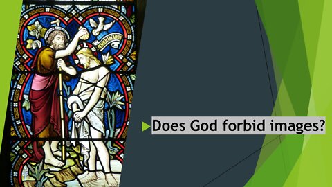 Sermon Only | Does God forbid images? | 20220608