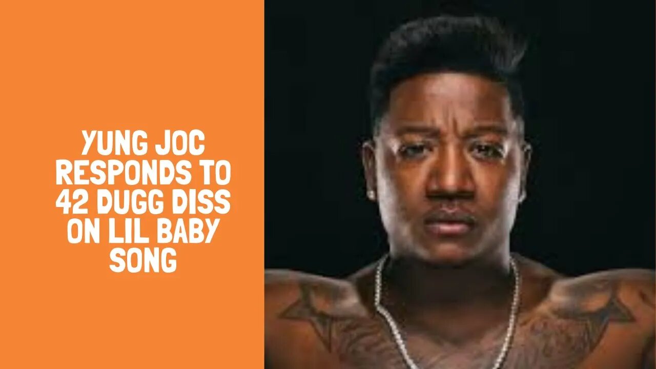 Yung Joc Responds To 42 Dugg Diss On Lil Baby Song