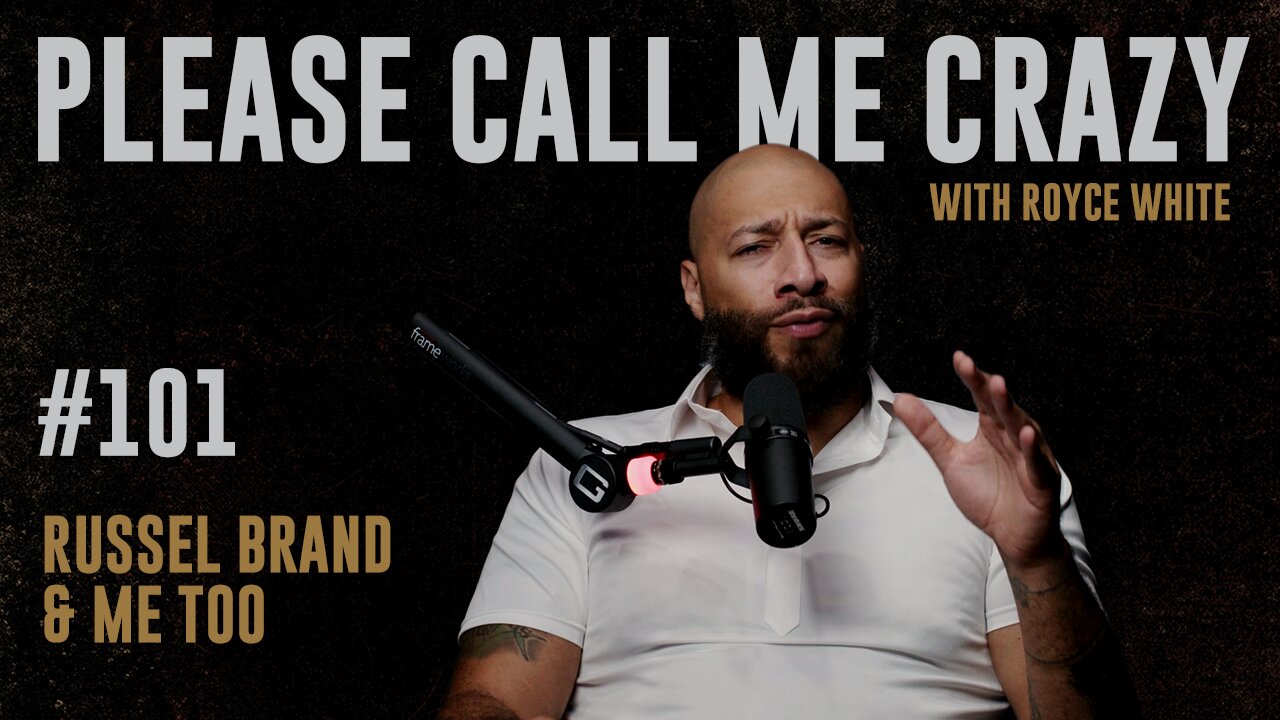 Russell Brand & The MeToo Movement | EP #101 | Royce White