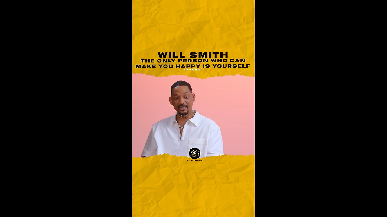 @willsmith The only person who can make you happy is yourself