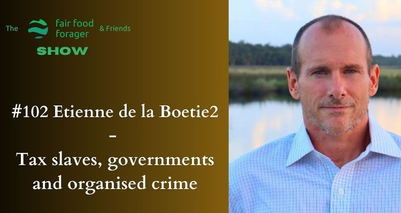 #102 Etienne de la Boetie2 - Tax slaves, governments and organised crime