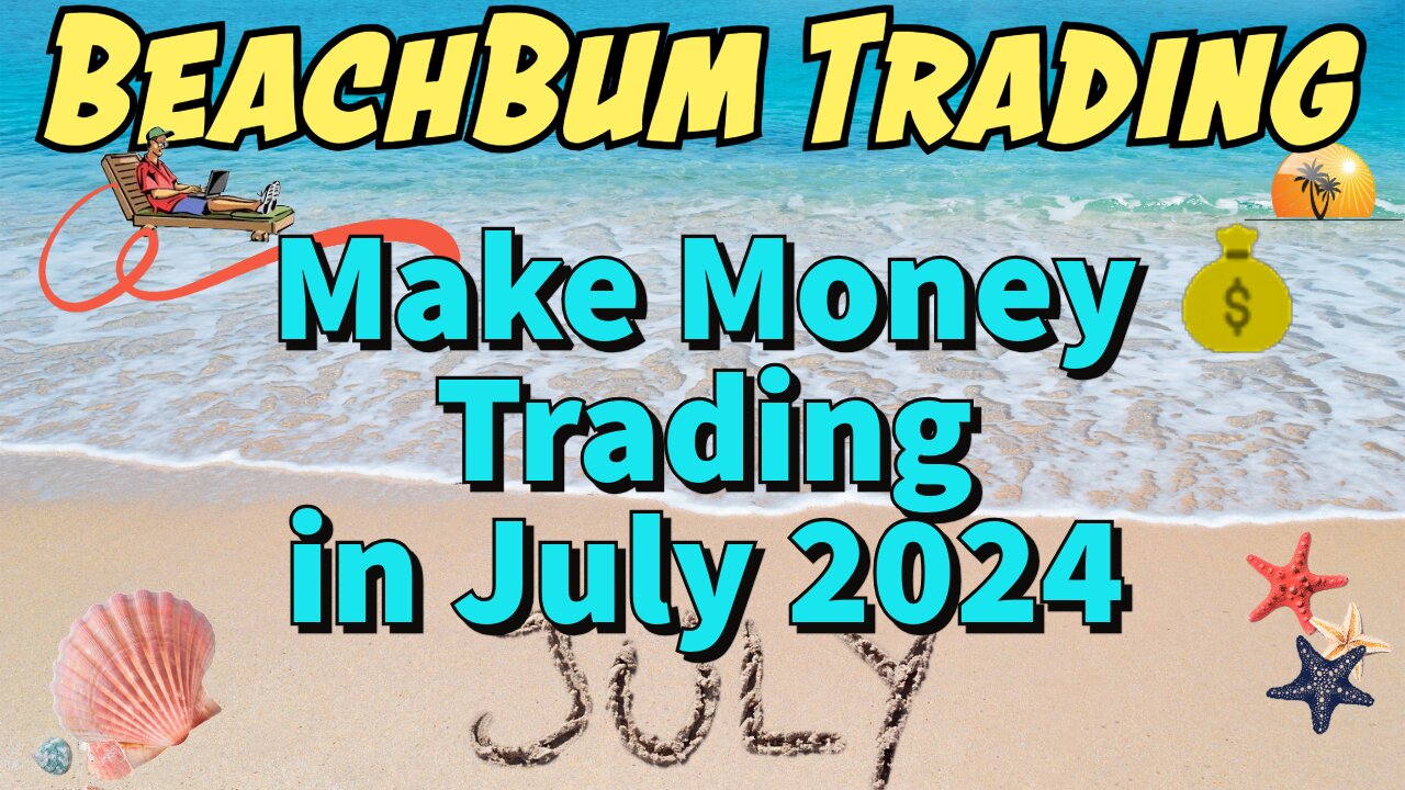 Make Money Trading in July 2024