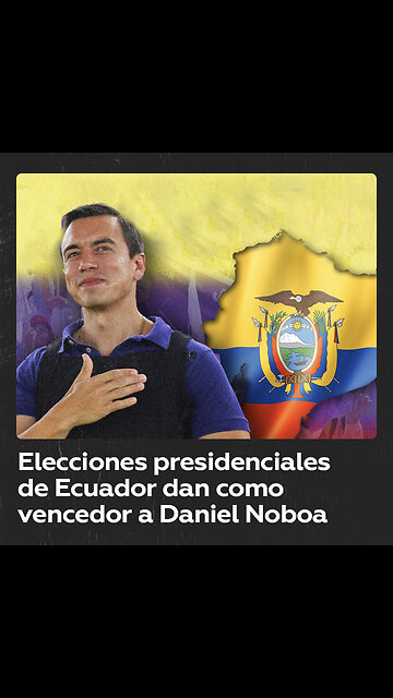 Daniel Noboa gana las presidenciales extraordinarias en Ecuador