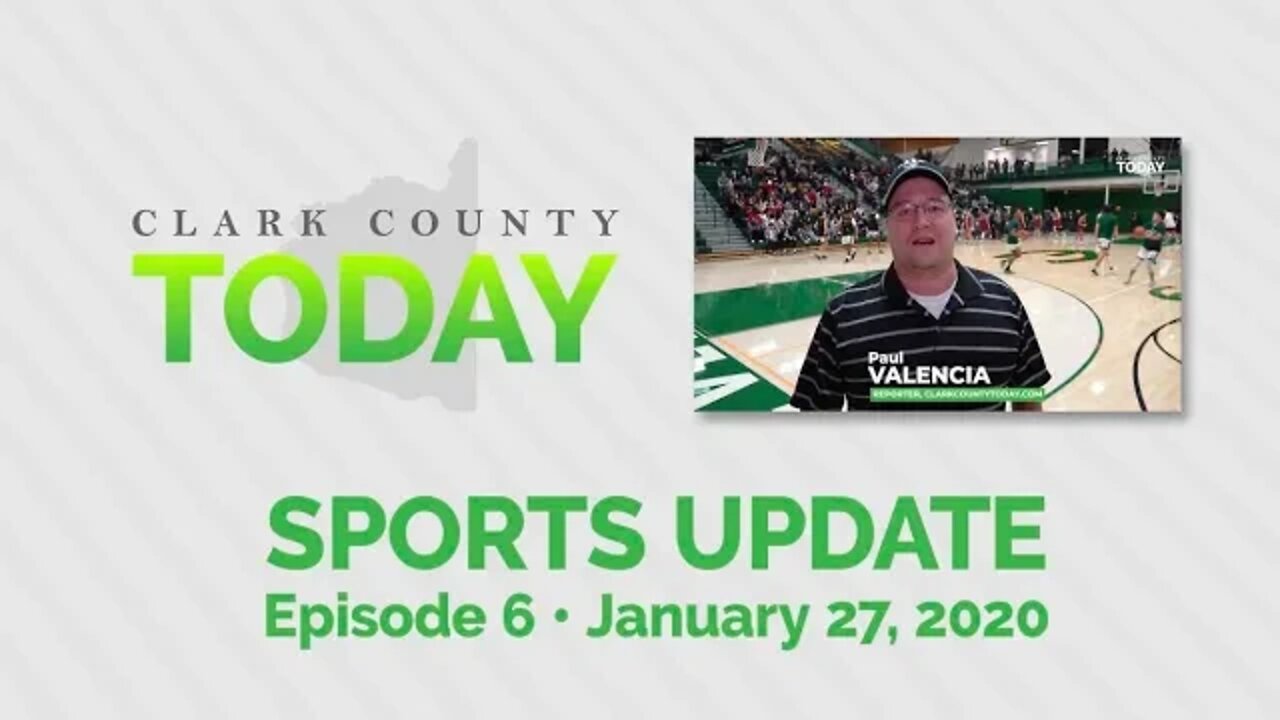 Clark County TODAY Sports Update • Episode 6 • January 27 2020