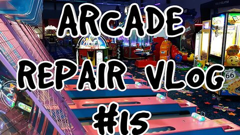 Arcade Repair Vlog #15