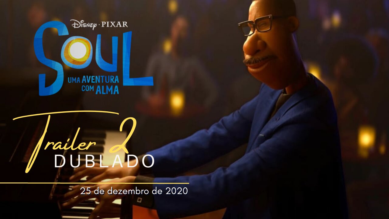 Soul | Trailer oficial 2 | Dublado | 2020