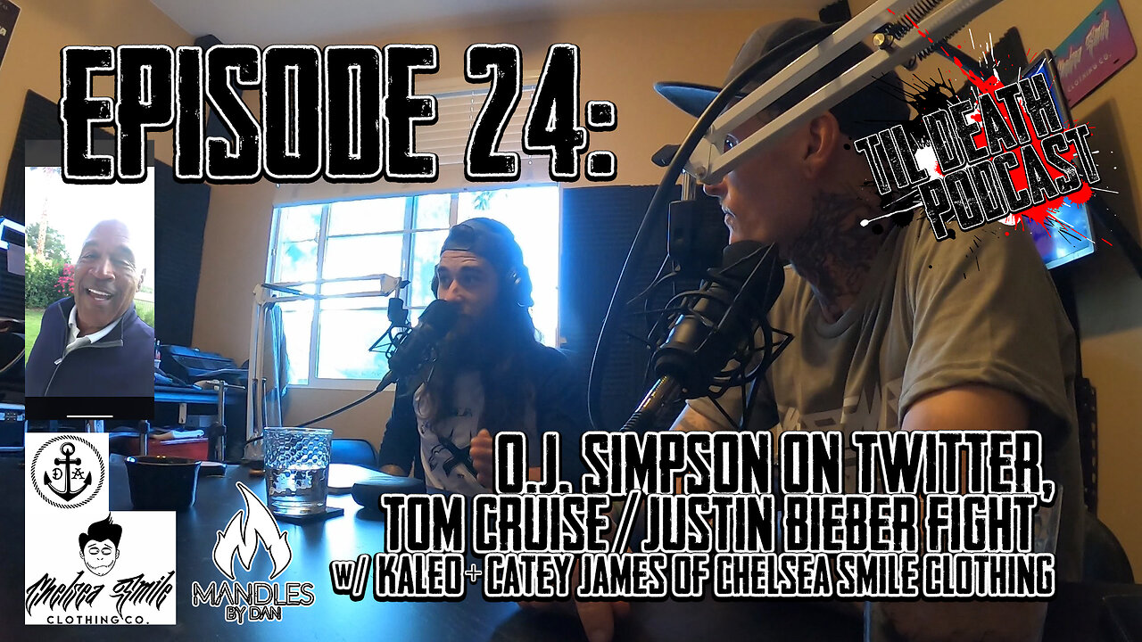 #24: OJ Simpson's Twitter/Tom Cruise v Bieber w/Kaleo+Catey James | Til Death Podcast | 7.9.19