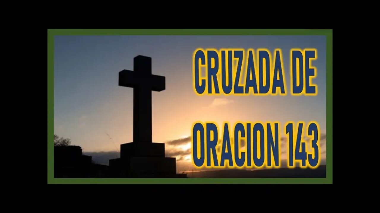 CRUZADA DE ORACION 143