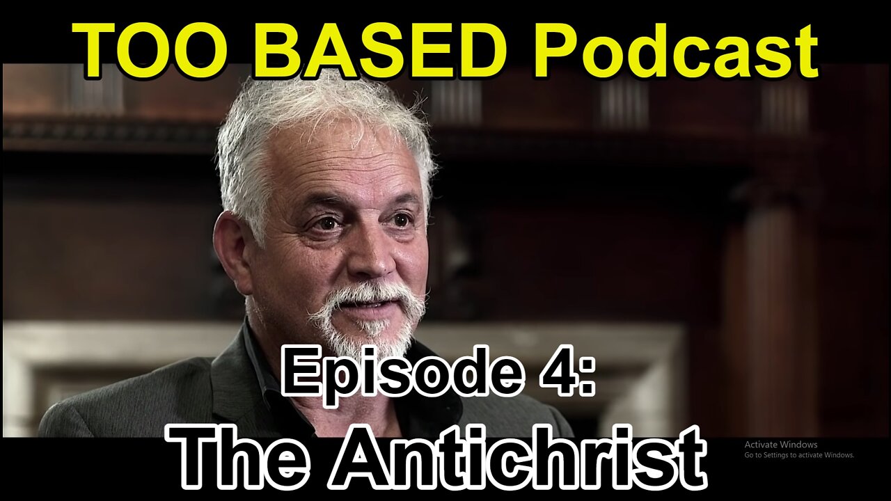 TOO BASED Podcast | Episode 4: The Antichrist...