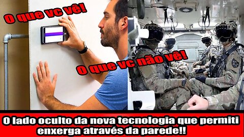 O lado oculto da nova tecnologia que permiti enxerga através da parede!