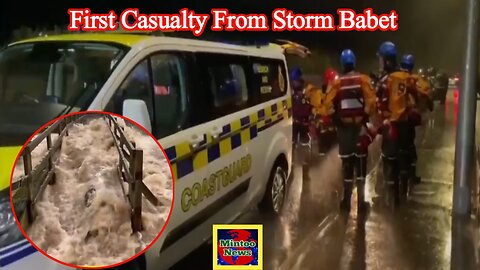 First casualty reported from storm babet as body swept into river