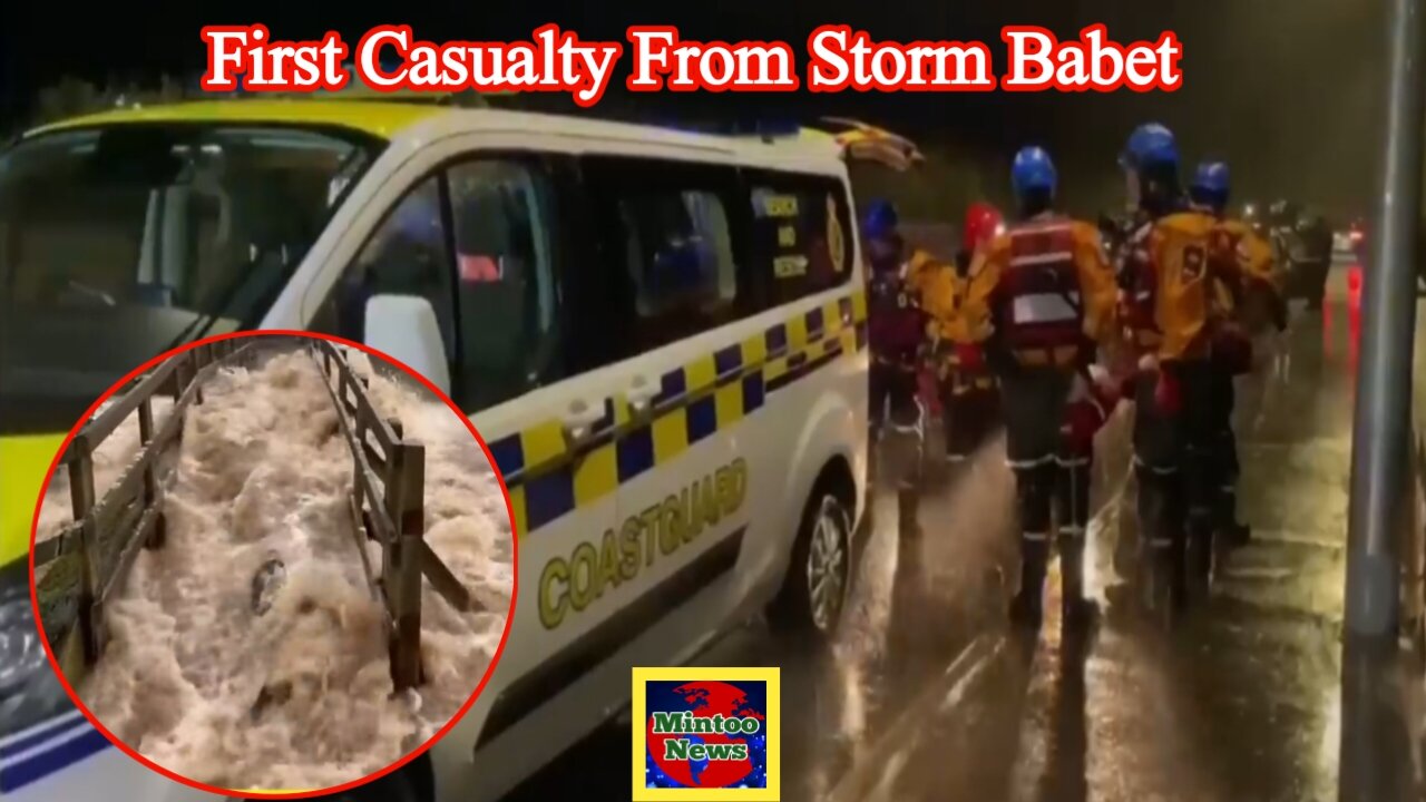 First casualty reported from storm babet as body swept into river