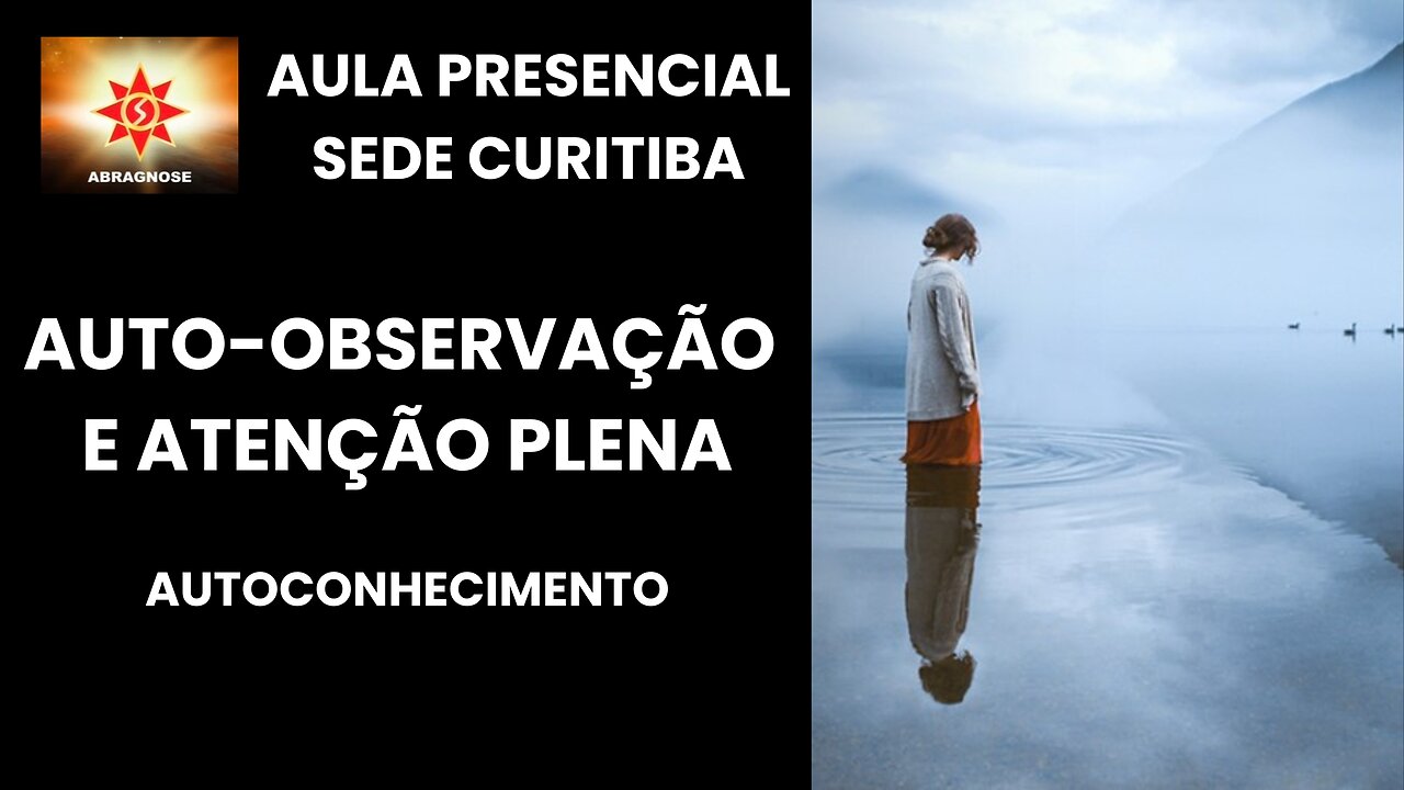 AUTO-OBSERVAÇÃO E ATENÇÃO PLENA - Autoconhecimento