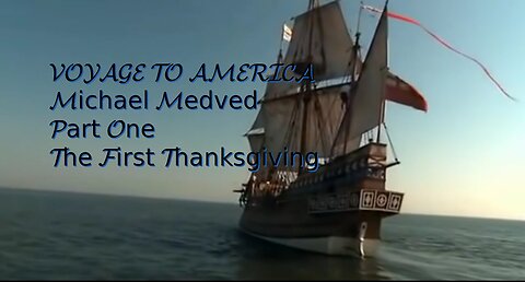 THE VOYAGE to AMERICA- The First Thanksgiving PART ONE -Michael Medved 11 16 2024