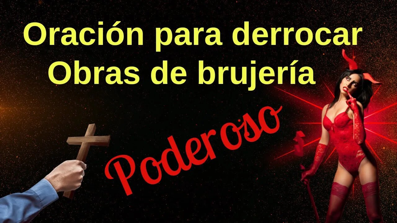 Oración para derrocar obras de brujería - Poderosa