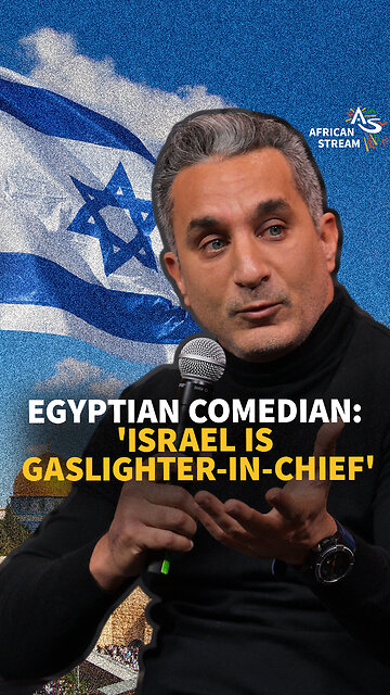 Egyptian Comedian: 'Israel Is Gaslighter In Chief'