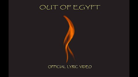 Out Of Egypt (Official Lyric Video)