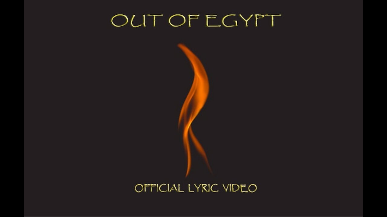 Out Of Egypt (Official Lyric Video)