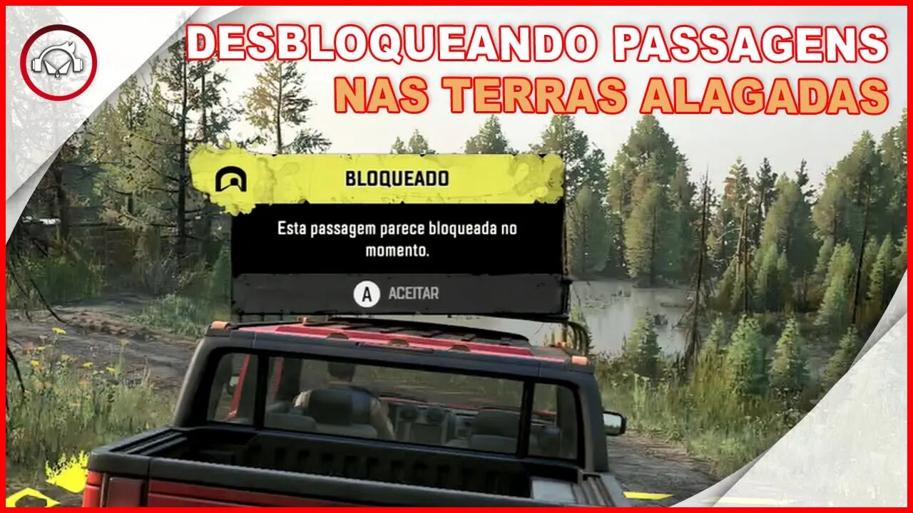 SnowRunner, Como Desbloquear Passagens Para a Pedreira (Nas Terras Alagadas), Gameplay PT BR